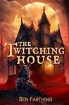 The Twitching House