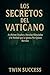LOS SECRETOS DEL VATICANO: ...