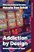 Addiction by Design: Machine Gambling in Las Vegas