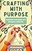 Crafting with Purpose: Tran...