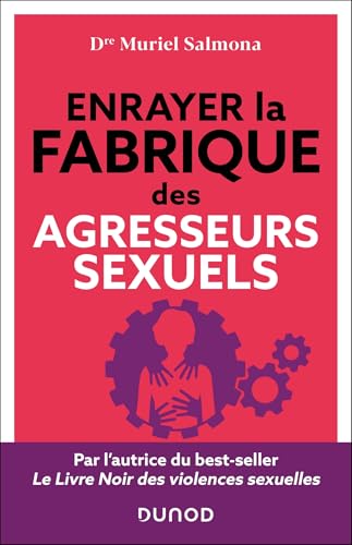 Enrayer la fabrique des agresseurs sexuels (Paperback)