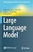 Large Language Models (Artificial Intelligence: Foundations, Theory, and Algorithms)