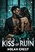 Kiss of Ruin: A Dark Mafia ...