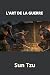L'art de la guerre (traduit) by Sun Tzu