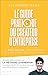 Le guide pratique du créate...