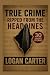 True Crime: Ripped From the...