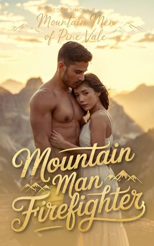 Mountain Man Firefighter: a Western Small Town Romance (Mountain Men of Pine Vale)