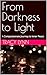From Darkness to Light: A C...