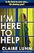 I'm Here to Help: An utterly gripping and unputdownable psychological thriller with a jaw-dropping twist