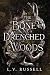The Bone Drenched Woods by L V Russell