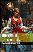 The Smith: Part IV Northlands