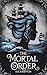 The Mortal Order