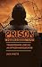 Prison: The Inside Story: Transforming Lives as an Officer and Educator