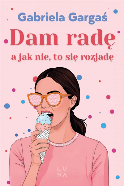 Dam radę, a jak nie, to się rozjadę (Paperback)