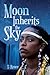 Moon Inherits the Sky