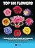 Top 100 Flowers: The World’...