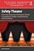 Safety Theater (The Business, Management and Safety Effects of Neoliberalism)