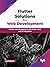 Flutter Solutions for Web Development: Modern web development with Flutter, Dart, and AI integration (English Edition)