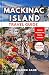 Mackinac Island Travel Guid...