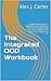 The Integrated OCD Workbook...