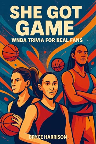 She Got Game: WNBA Trivia for Real Fans (Kindle Edition)