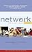 Network: The Right People, in the Right Places, for the Right Reasons, at the Right Time