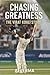 Chasing Greatness by A. Verma