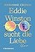 Eddie Winston sucht die Liebe