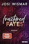 Fractured Fates by Josi Wismar