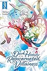 The Dark History of the Reincarnated Villainess, Vol. 9 by Akiharu Touka