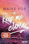 Keep Me Close: Ro...