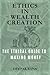 ETHICS IN WEALTH CREATION: ...