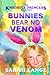 Bunnies Bear No Venom