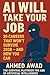 AI Will Take Your Job by Ahmed Awad AI Will Take Your Job by Ahmed Awad