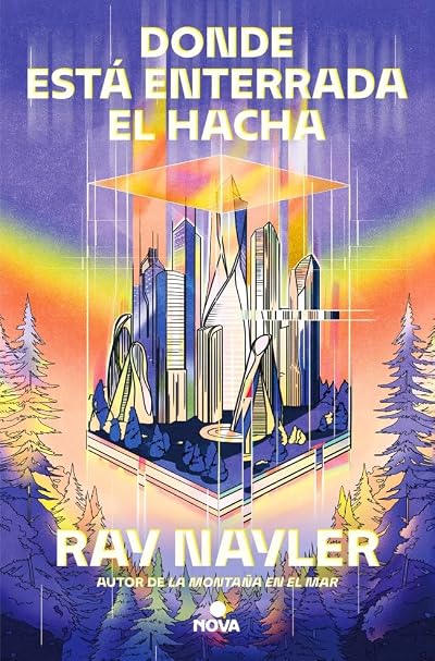 Portada de Donde está enterrada el hacha, de Ray Nayler