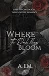 Where the Dark Things Bloom (Gloomsbury Manor) Book cover for Where the Dark Things Bloom (Gloomsbury Manor)