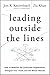 Leading Outside the Lines: How to Mobilize the Informal Organization, Energize Your Team, and Get Better Results