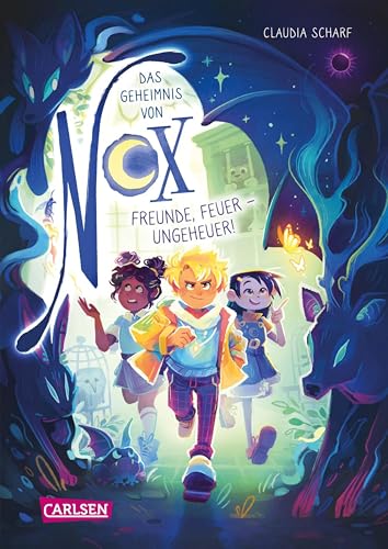 Das Geheimnis von Nox 3: Freunde, Feuer - Ungeheuer!: Aufregende Fantasy-Reihe ab 9 mit Phönixfederfunken, fünfköpfigen Drachen und wagemutigen Taglingen (German Edition)