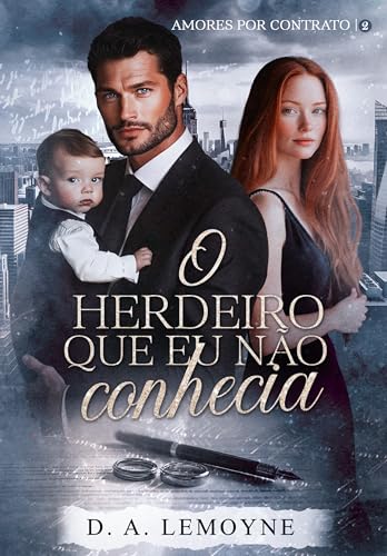 O herdeiro que eu não conhecia (Amores por contrato #2)