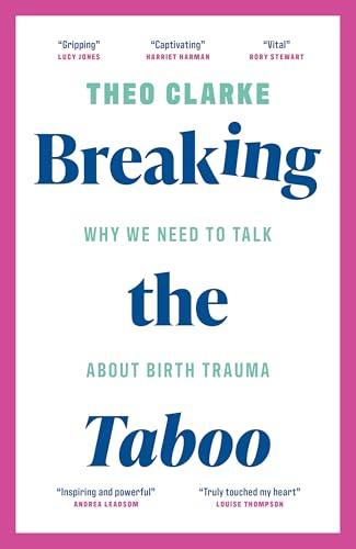 Breaking the Taboo: Why we need to talk about birth trauma (Kindle Edition)