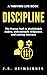 Discipline: The Proven Path...