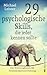 29 psychologische Skills, die jeder kennen sollte: Der Werkzeugkasten der Persönlichkeitsentwicklung (German Edition)