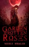 Garden of Rotten Roses (World Without Love Book 2)