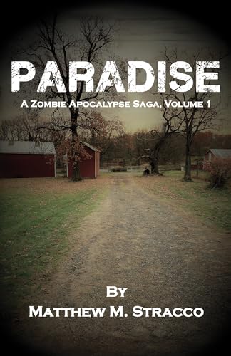 PARADISE: A Zombie Apocalypse Saga, Volume 1 (Kindle Edition)