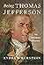 Being Thomas Jefferson: An ...