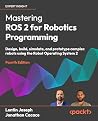 Mastering ROS 2 f...