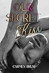 Our Secret Kiss by Carmen Bruni