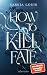 How to Kill Fate (Fate Dilo...