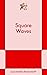 Square Waves (Big Fan, #2)