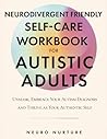 Neurodivergent Friendly Self-Care Workbook for Autistic Adults: Unmask, Embrace Your Autism Diagnosis and Thrive as Your Authentic Self (Embracing Neurodiversity Series) Neurodivergent Friendly Self-Care Workbook for Autistic Adults: Unmask, Embrace Your Autism Diagnosis and Thrive as Your Authentic Self (Embracing Neurodiversity Series)
